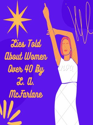 cover image of Lies Told About Women Over 40